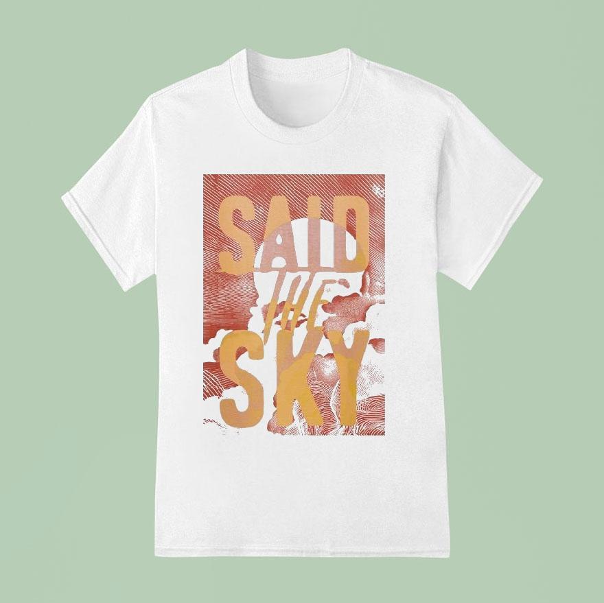 Said The Sky Cloud Shirt