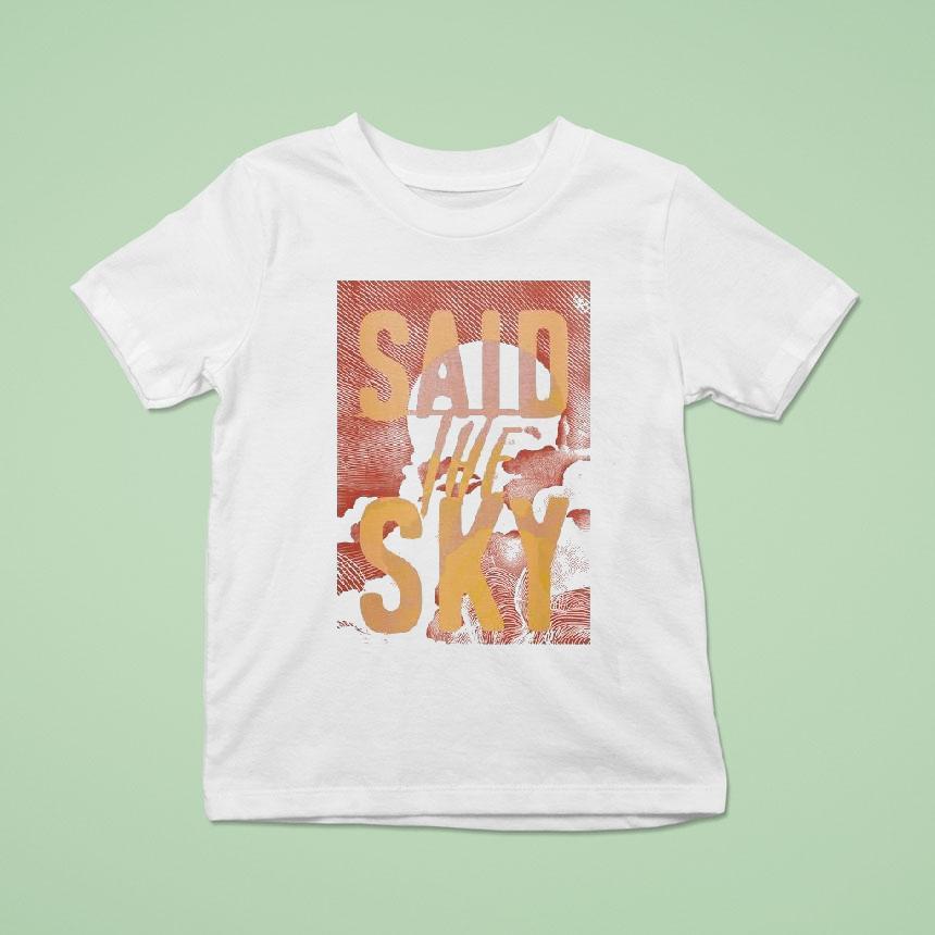 Said The Sky Cloud Shirt