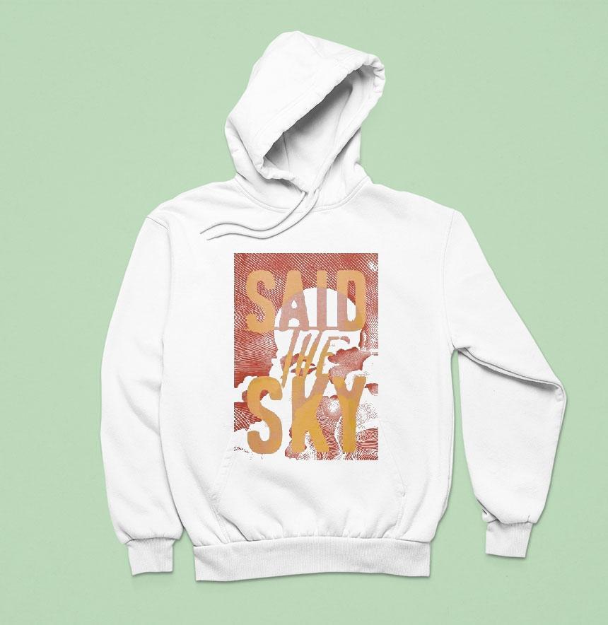 Said The Sky Cloud Shirt Said The Sky Cloud Shirt