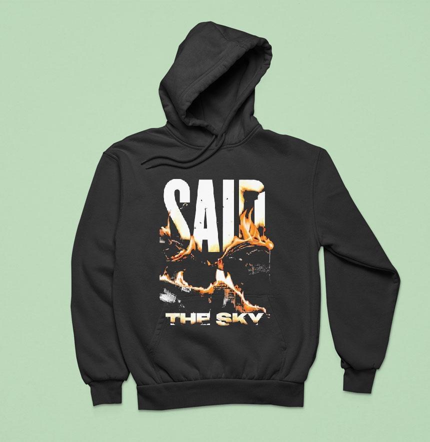 Said The Sky Fire Shirt Said The Sky Fire Shirt