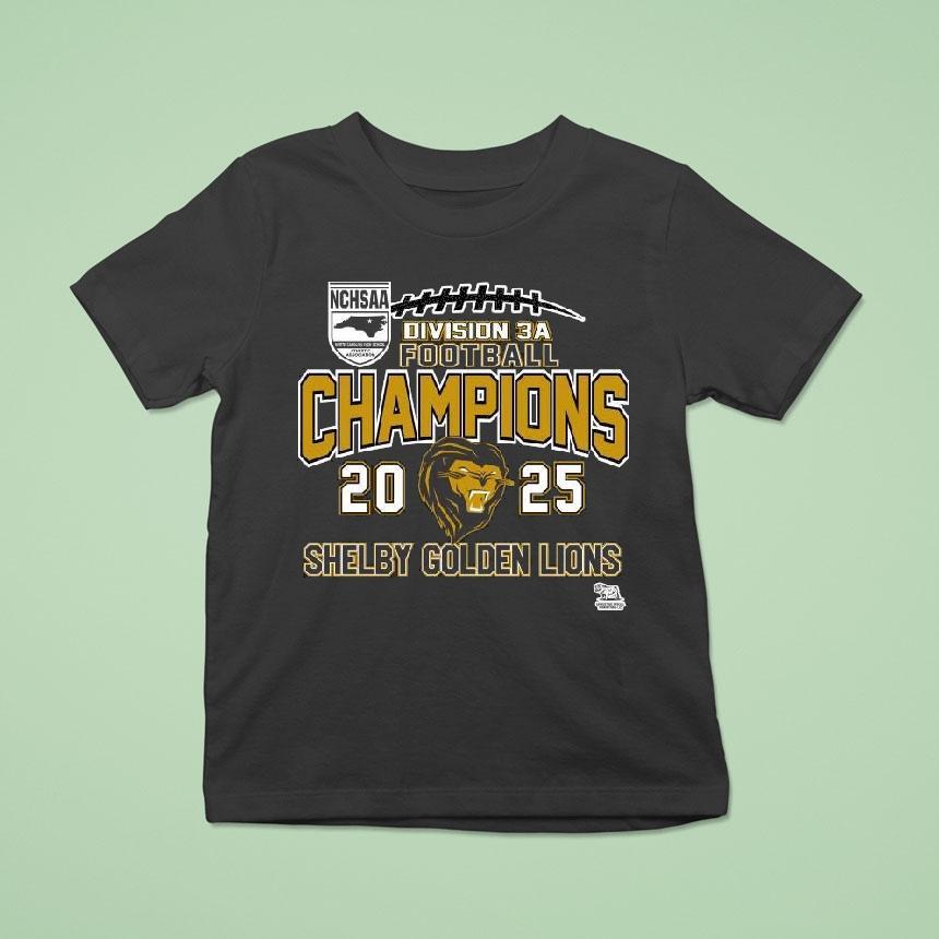 Shelby Golden Lions Nchsaa Division 3a Football Champions 2025 Shirt