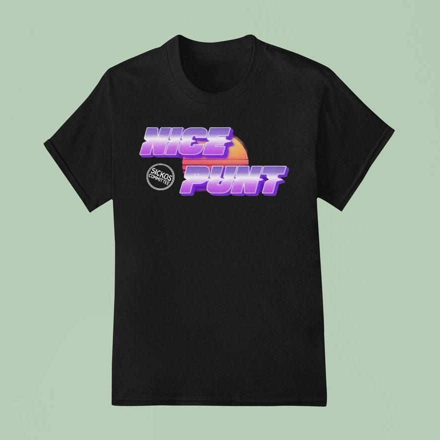 Sickos Commit Nice Punt Shirt