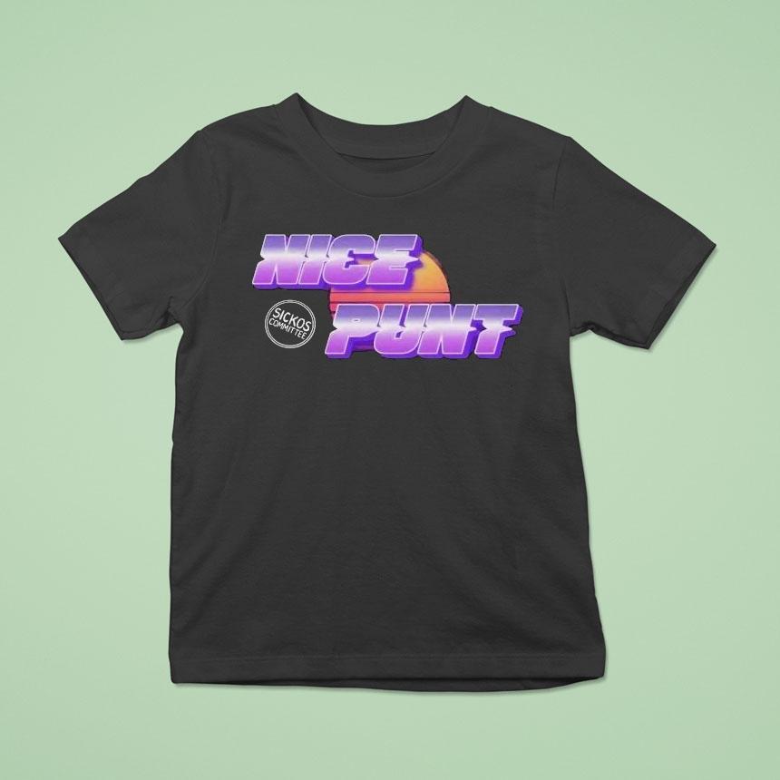 Sickos Commit Nice Punt Shirt