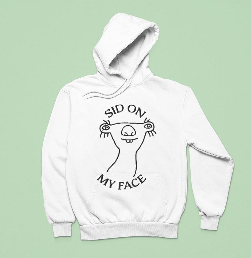 Sid On My Face Shirt Sid On My Face Shirt