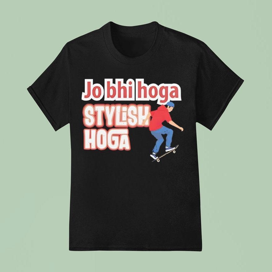 Skateboarding Jo Bhi Hoga Stylish Hoga Shirt