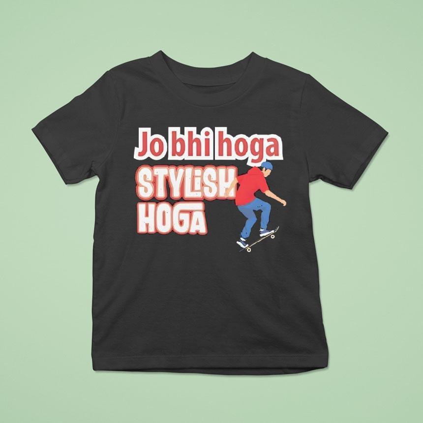 Skateboarding Jo Bhi Hoga Stylish Hoga Shirt