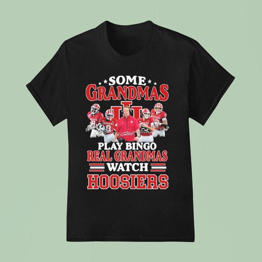 Some Grandmas Play Bingo Real Grandmas Watch Indiana Hoosiers Signatures Shirt