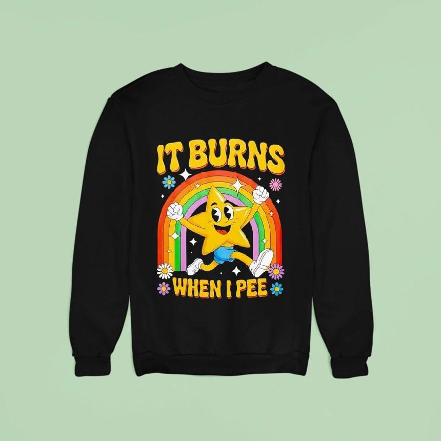 Star Runing Behind Rainbow It Burns When I Pee Shirt Star Runing Behind Rainbow It Burns When I Pee Shirt
