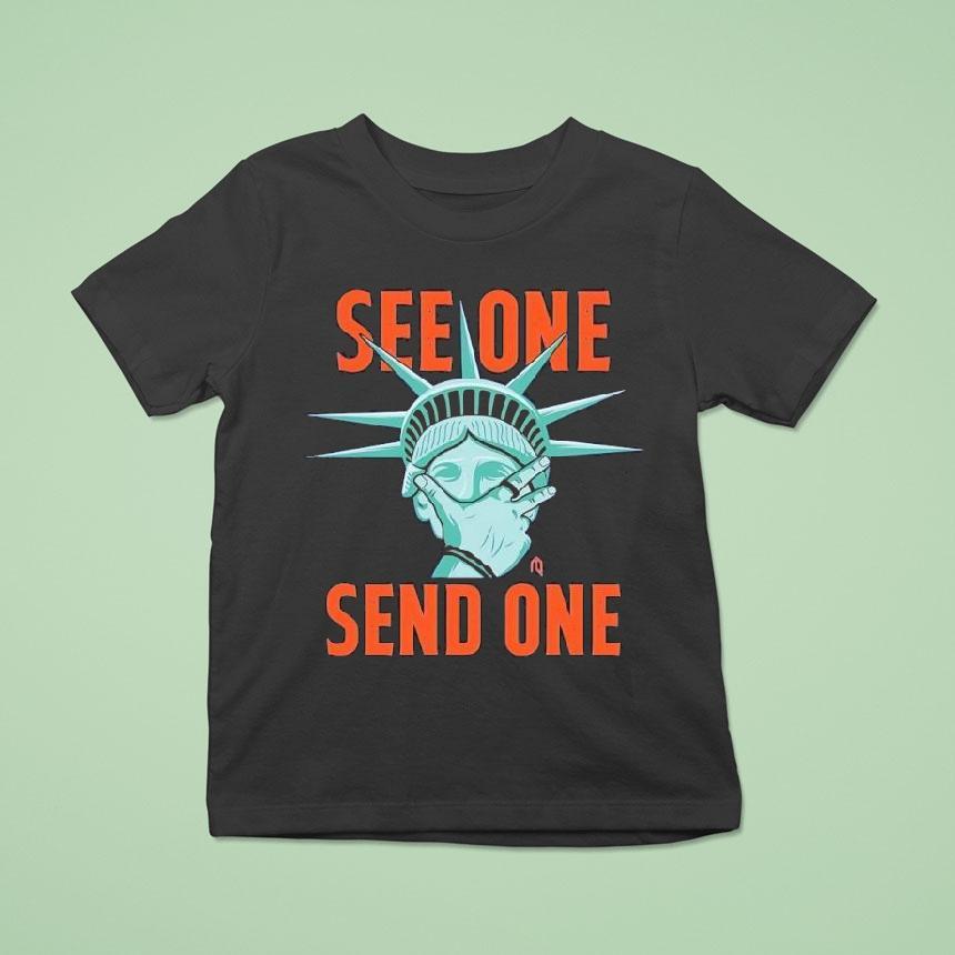 Statue Of Liberty Making See One Send One Shirt