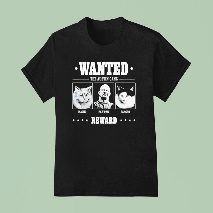 Steve Austin Wanted The Austin Gang Shirt