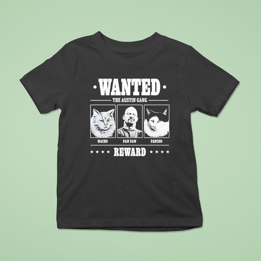 Steve Austin Wanted The Austin Gang Shirt