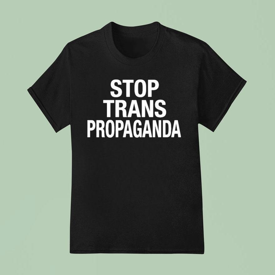 Stop Trans Propaganda Shirt