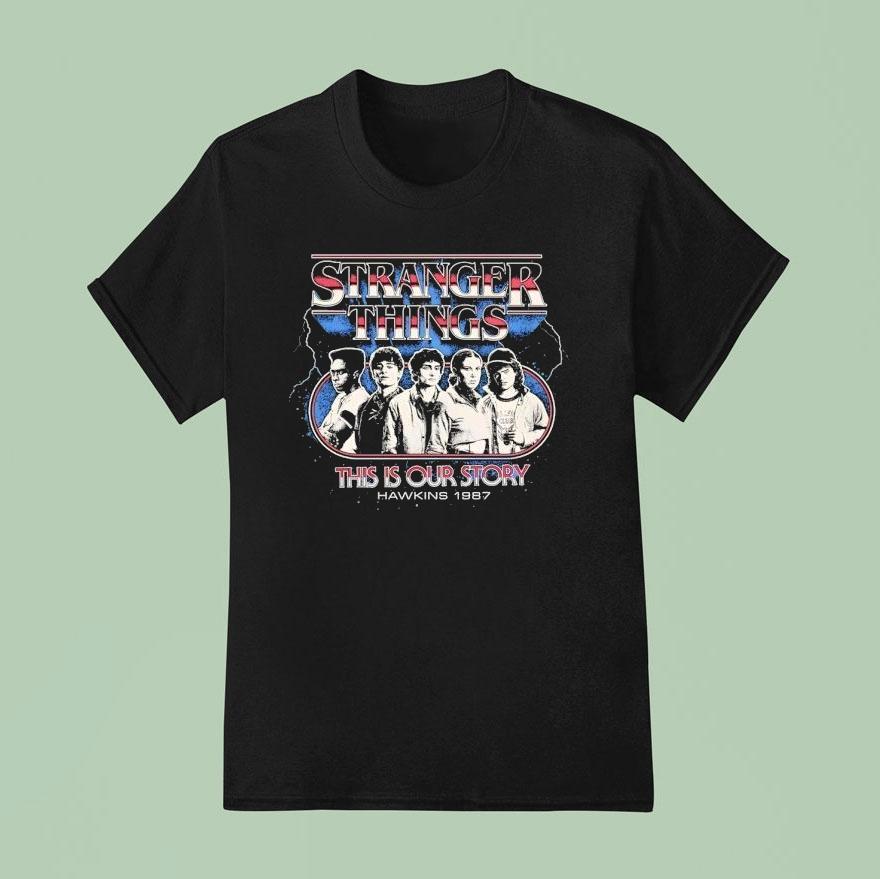 Stranger Things This Is Our Story Hawkins 1987 Vintage Shirt