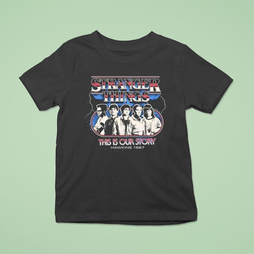 Stranger Things This Is Our Story Hawkins 1987 Vintage Shirt
