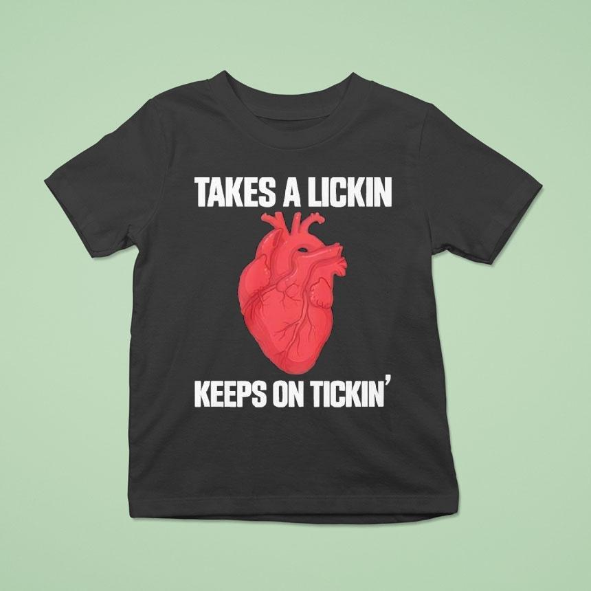 Takes A Lickin Keeps On Tickin’ Heart Shirt