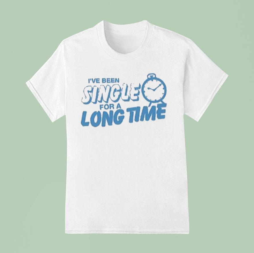 Tanner Smith I’ve Been Single For A Long Time Clock Shirt