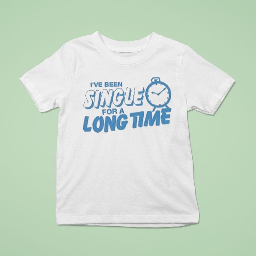 Tanner Smith I’ve Been Single For A Long Time Clock Shirt