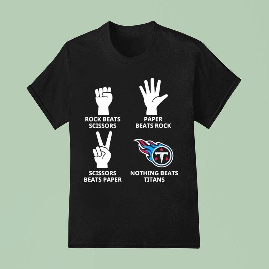 Tennessee Titans Nothing Beats Rock Beats Scissors Paper Beats Rock Scissors Beats Paper Shirt
