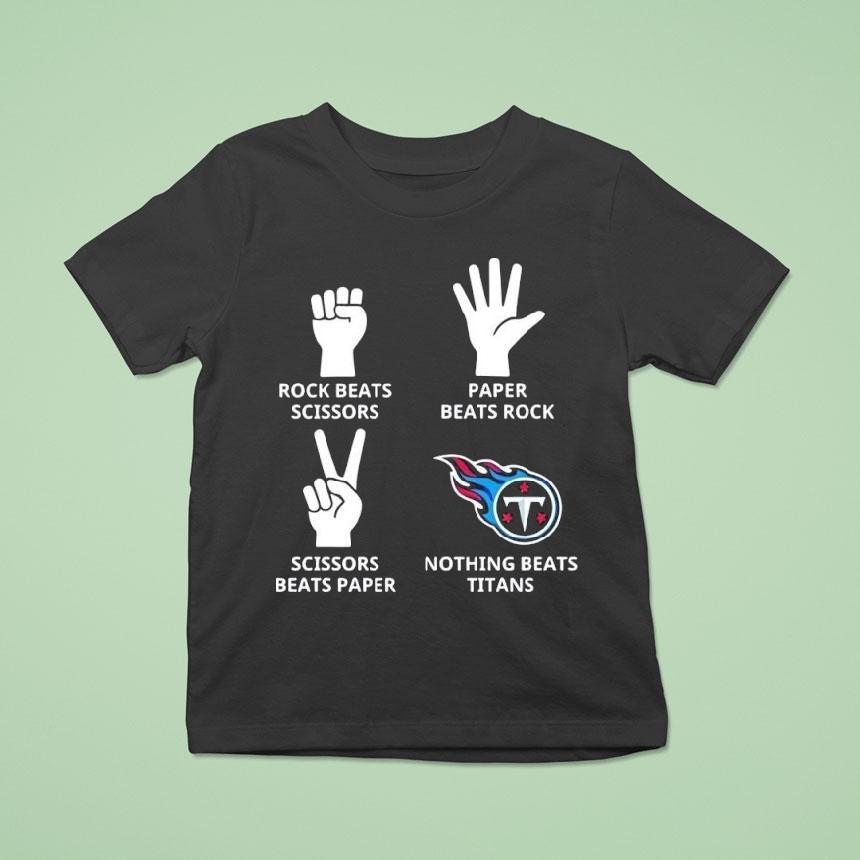 Tennessee Titans Nothing Beats Rock Beats Scissors Paper Beats Rock Scissors Beats Paper Shirt