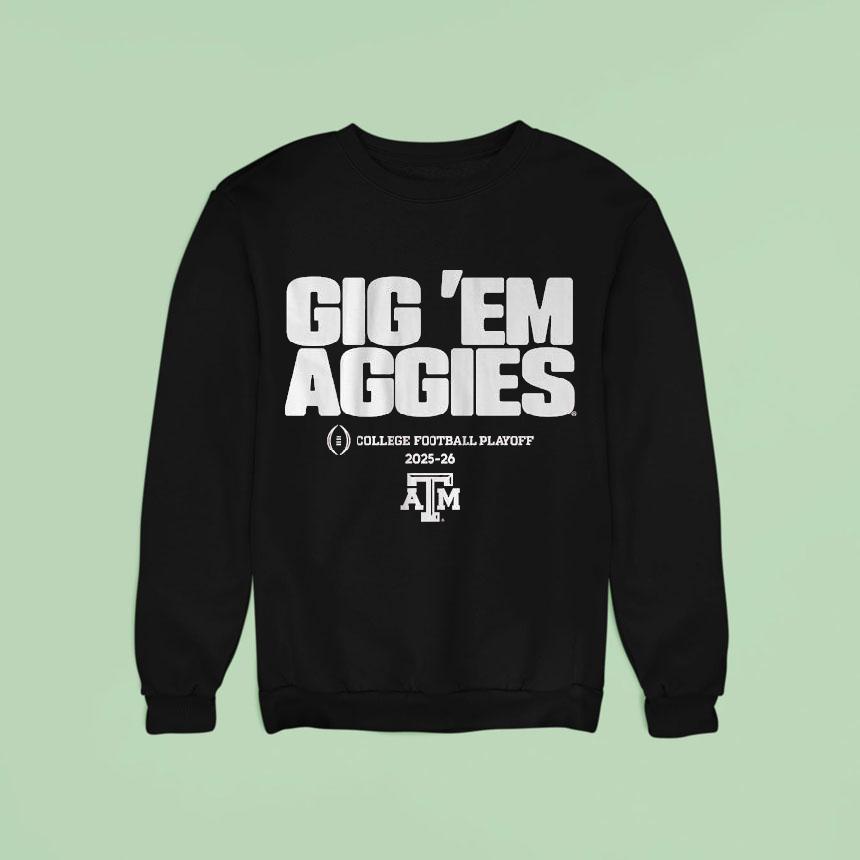 Texas Am Aggies Gig ‘em Aggies 2025 2026 College Football Playoff Team Slogan Shirt Texas Am Aggies Gig ‘em Aggies 2025 2026 College Football Playoff Team Slogan Shirt