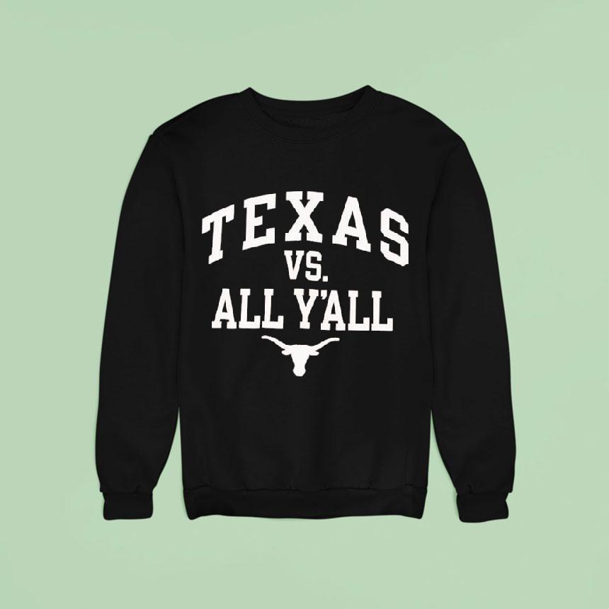 Texas Longhorns Texas Vs All Y'all Shirt Texas Longhorns Texas Vs All Y'all Shirt