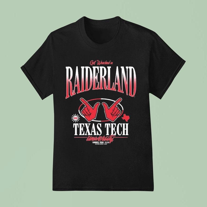 Texas Tech Red Raiders Get Wrecked In Raiderland Lubbock Usa Est 1923 Shirt