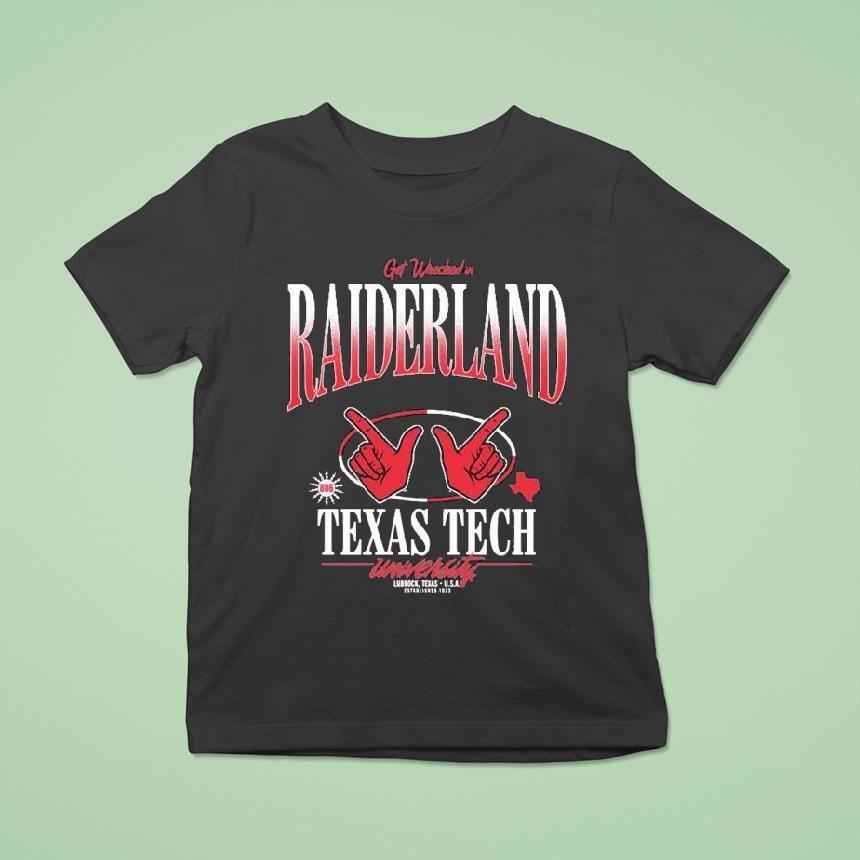 Texas Tech Red Raiders Get Wrecked In Raiderland Lubbock Usa Est 1923 Shirt