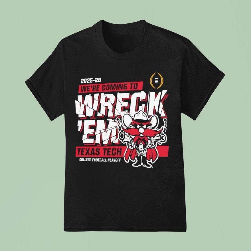 Texas Tech Red Raiders We’re Coming To Wreck ’em College Football Playoff Shirt