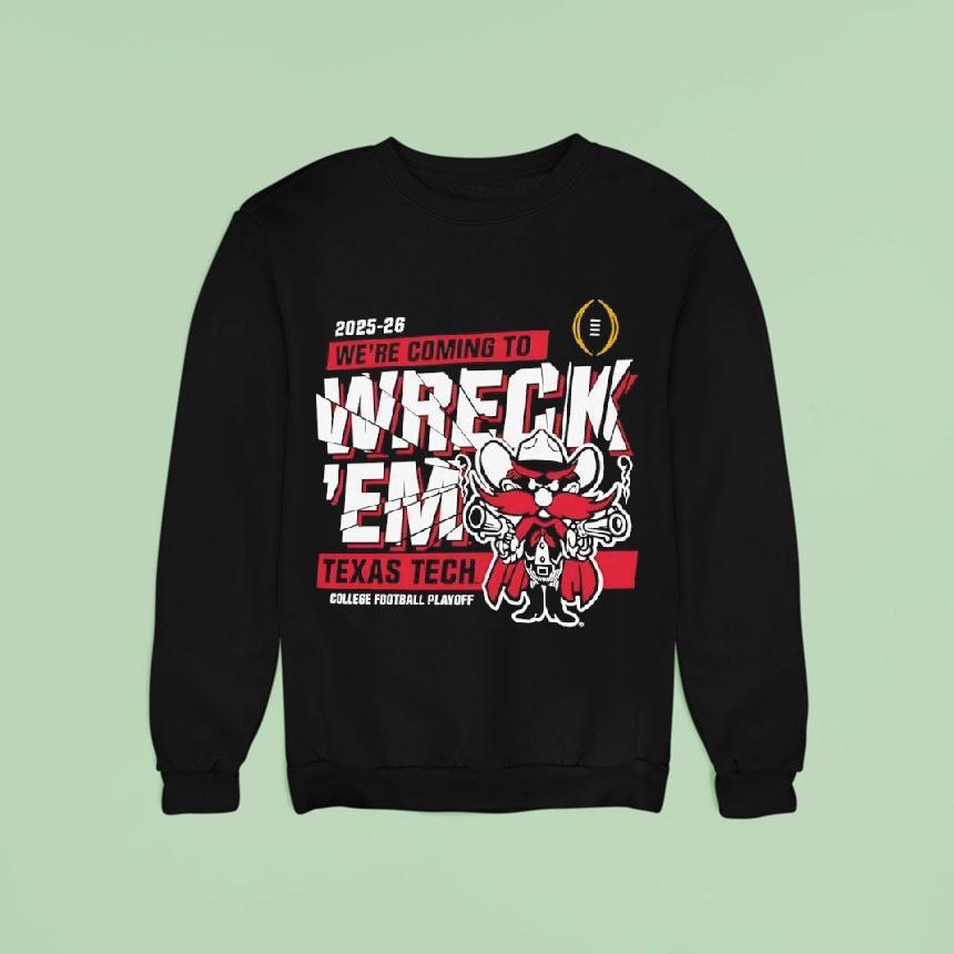 Texas Tech Red Raiders We're Coming To Wreck 'em College Football Playoff Shirt Texas Tech Red Raiders We're Coming To Wreck 'em College Football Playoff Shirt