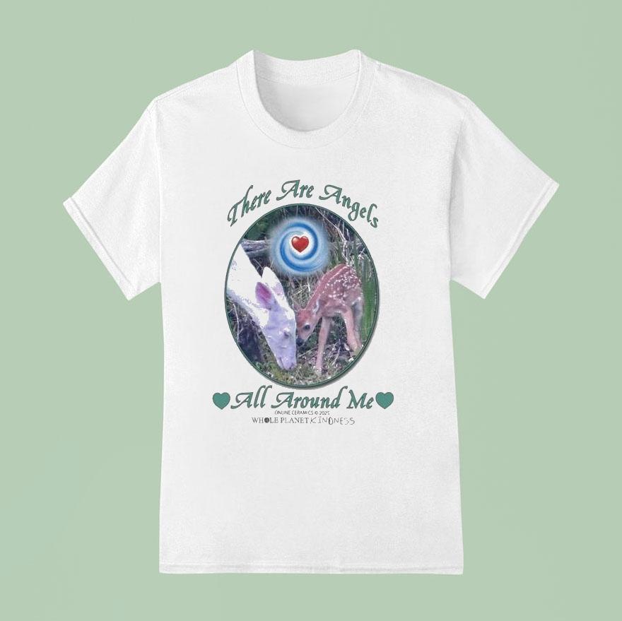 There Are Angels All Around Me Whole Planet Kindness Lamb Shirt