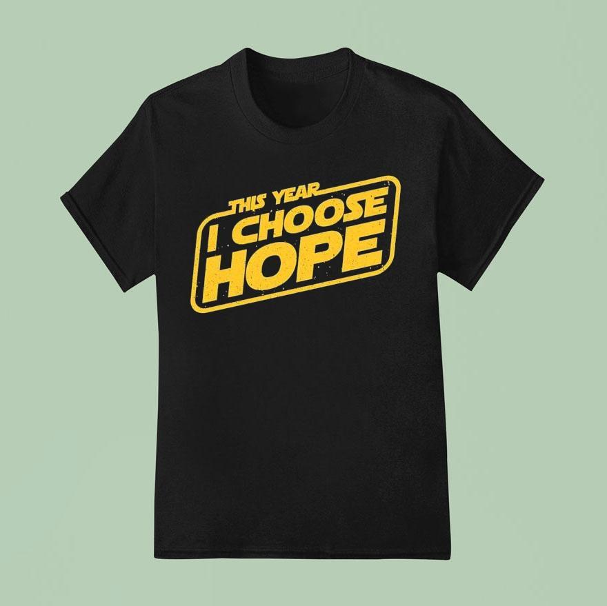 This Year I Choose Hope Shirt