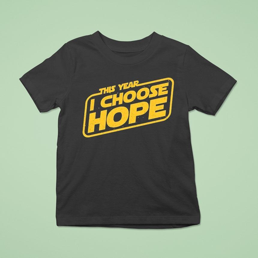 This Year I Choose Hope Shirt