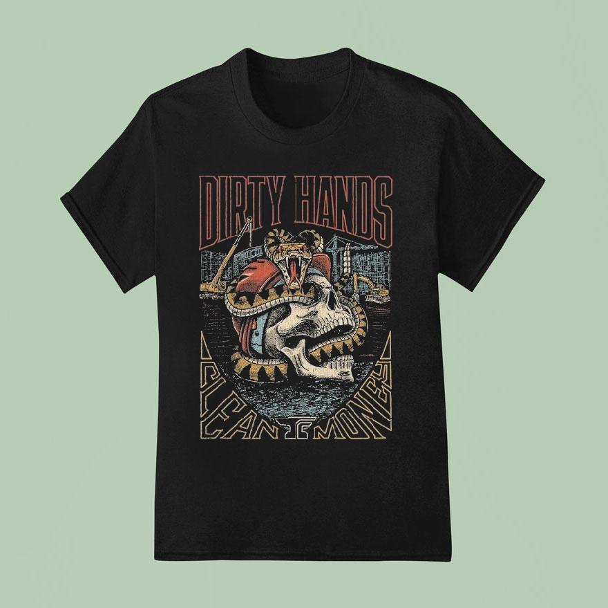 Troll Co Dirty Hands Clean Money Rattled Skull Shirt