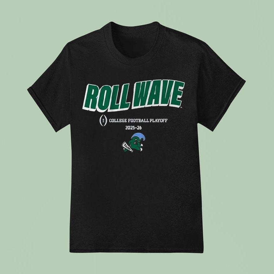 Tulane Football Roll Wave 2025 College Football Playoff Team Slogan Shirt