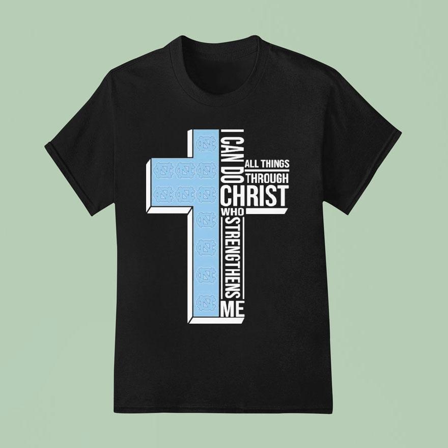 Unc North Carolina Tar Heels I Can Do All Things Through Christ Who Strengthen Me Shirt