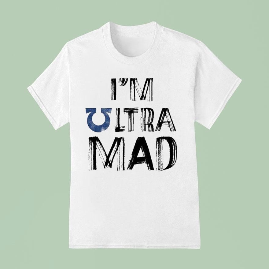 Warhammer Ultramarines Protest I’m Ultra Mad Shirt