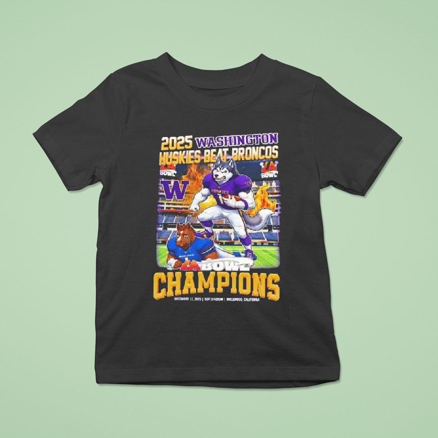 Washington Huskies Beat Broncos 2025 La Bowl Champions Mascot Shirt
