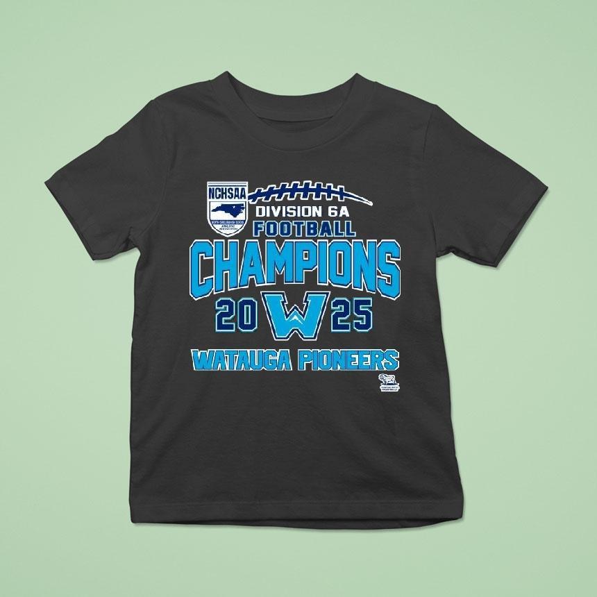 Watauga Pioneers Nchsaa Division 6a Football Champions 2025 Shirt