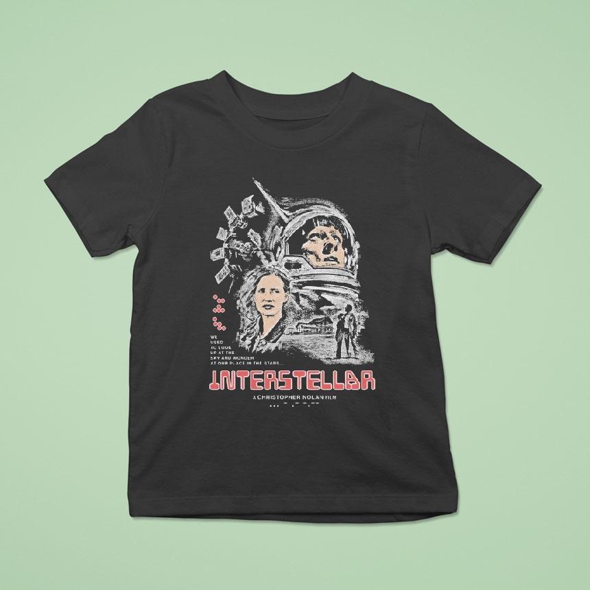We Used To Look Up At The Sky And Wonder At Our Place In The Stars Interstellar A Christopher Nolan Shirt