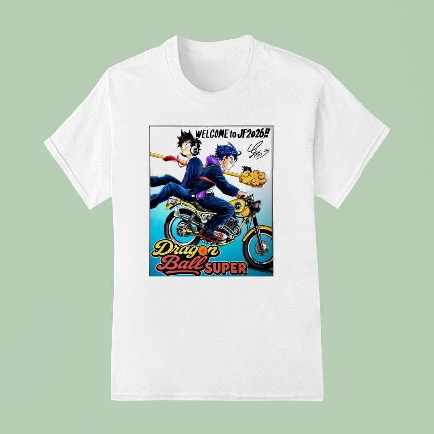 Welcome To Jf2026 Dragon Ball Super Shirt
