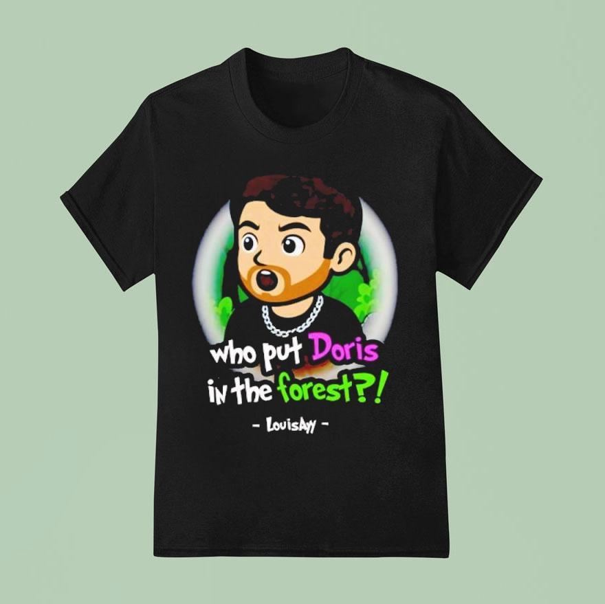 Who Put Doris In The Forest Shirt