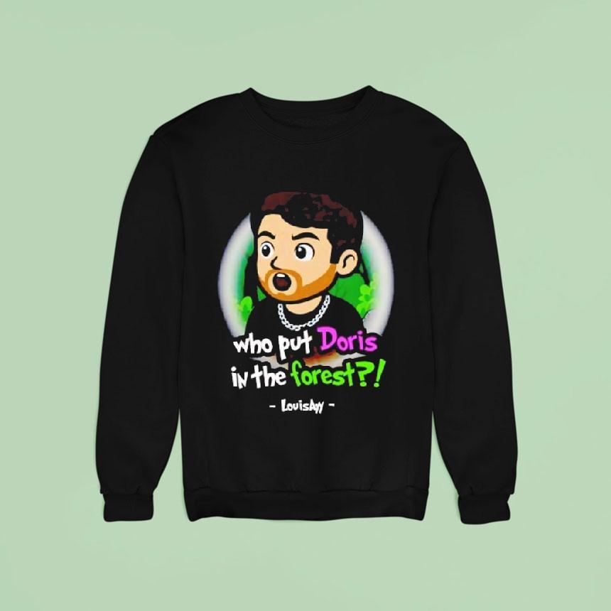 Who Put Doris In The Forest Shirt Who Put Doris In The Forest Shirt