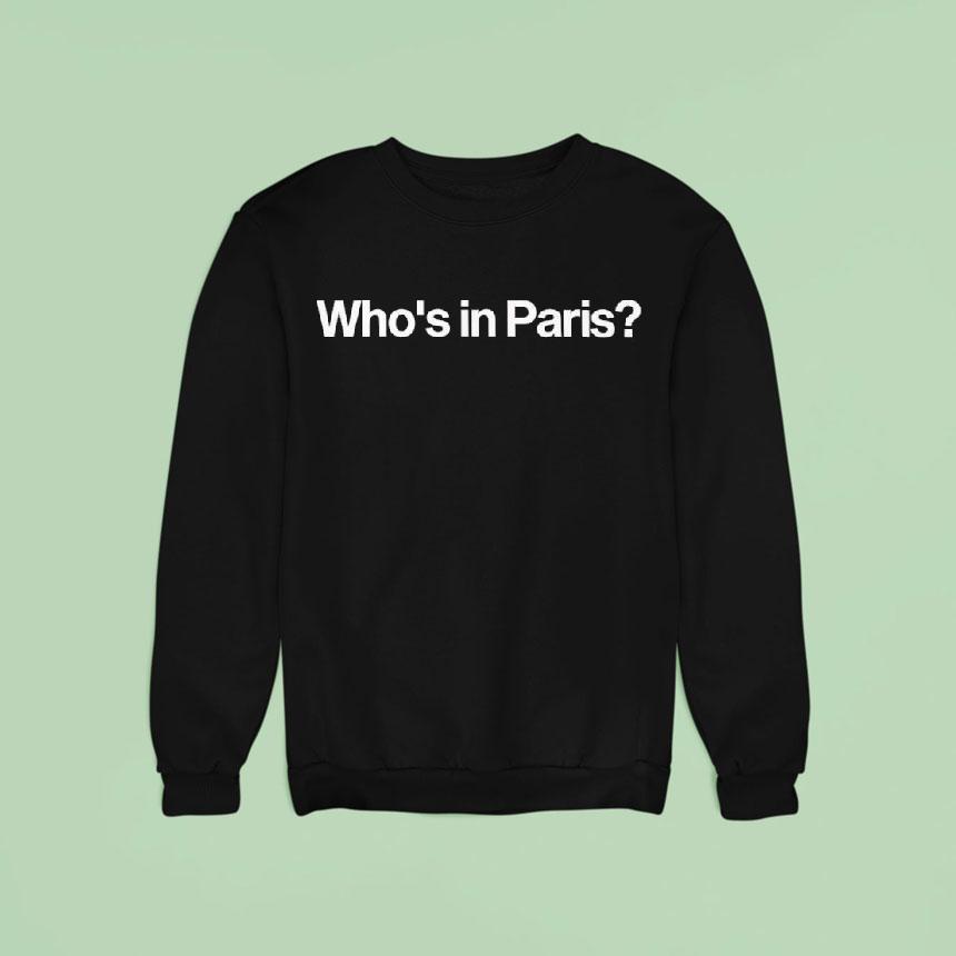 Who's In Paris Shirt Who's In Paris Shirt