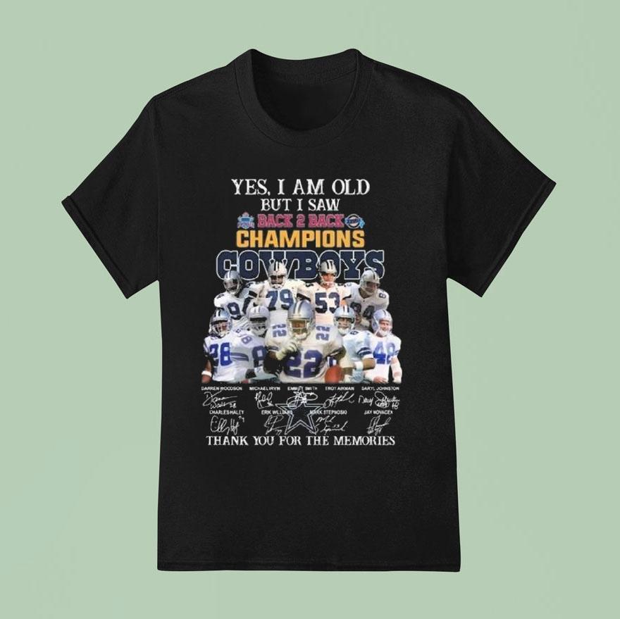 Yes I Am Old But I Saw 1992 1993 Back To Back Champions Dallas Cowboys Players Signatures Thank You For The Memories Shirt