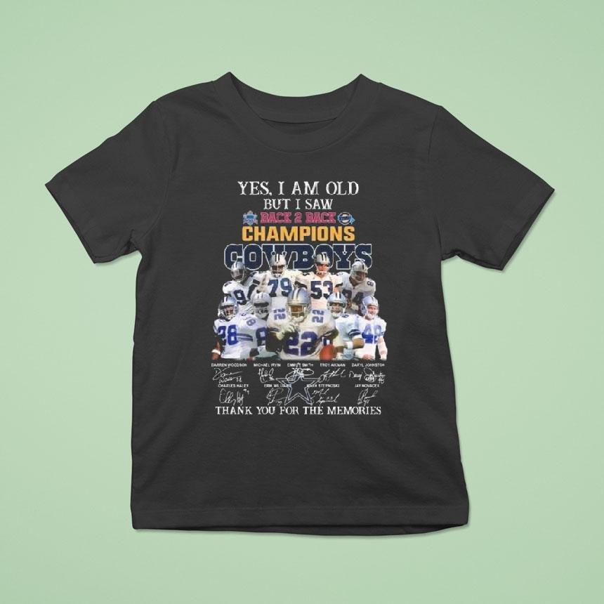 Yes I Am Old But I Saw 1992 1993 Back To Back Champions Dallas Cowboys Players Signatures Thank You For The Memories Shirt