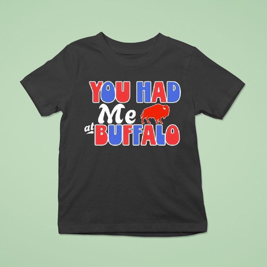 You Had Me At Buffalo Bills Shirt