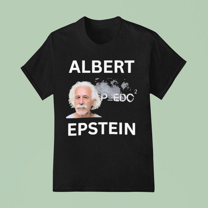 Albert Einstein X Jeffrey Epstein Albert Epstein Shirt