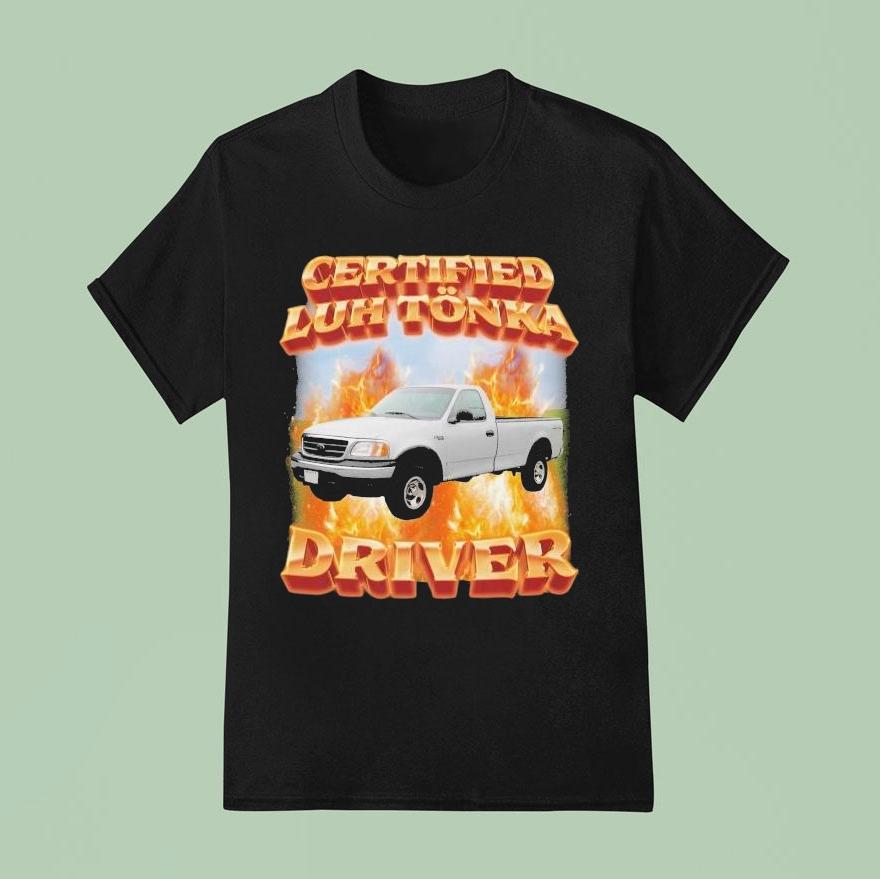 Certified Luh Tnka Driver Shirt