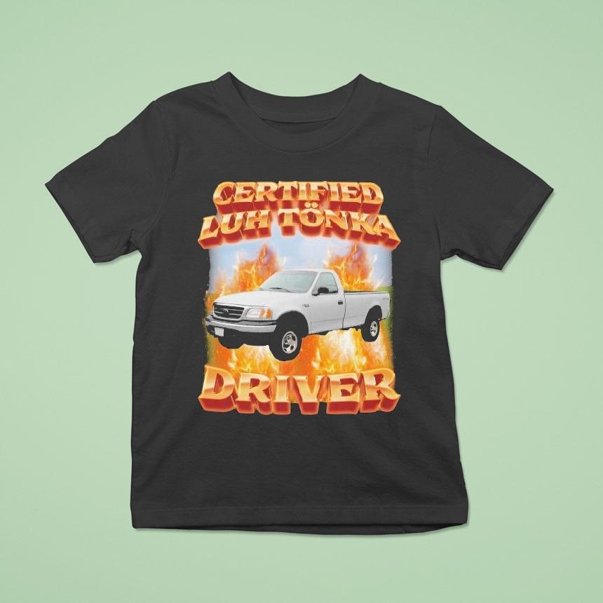 Certified Luh Tnka Driver Shirt