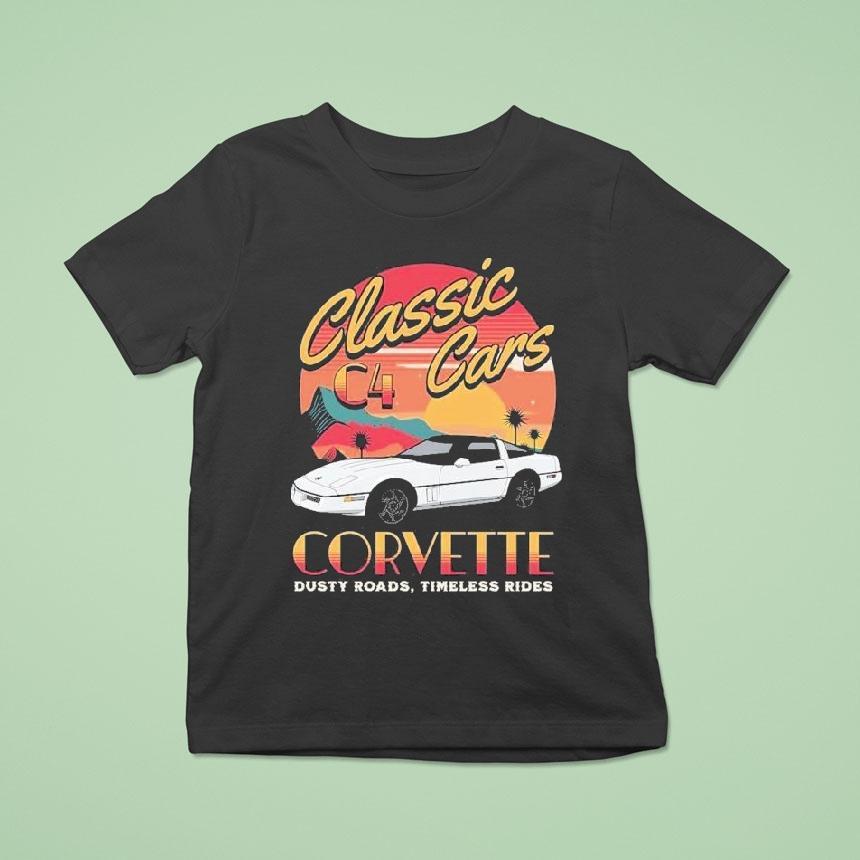 Chevrolet Corvette C4 Classic Cars Dusty Roads Timeless Rides Shirt